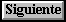 Siguiente